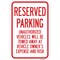 Signmission Reserved Parking Unauthorized Vehicles Will Be Tow Aluminum, 12" x 18", A-1218-24779 A-1218-24779 - alternate 1